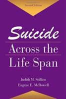 Suicide Across The Life Span (Series in Death Education, Aging and Health Care) 1560323043 Book Cover