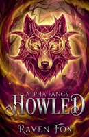 Howled (Alpha Fangs) B0GW4JB4L4 Book Cover