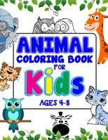Animal Coloring Book For Kids Ages 4-8: A Beautiful Coloring Book For Creative Children 1079054820 Book Cover
