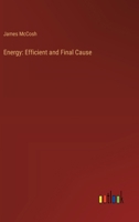 Energy: Efficient And Final Cause 1162976446 Book Cover