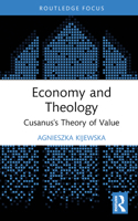 Economy and Theology: Cusanus' Theory of Value (Economics and Humanities) 1032315156 Book Cover