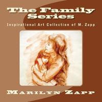 The Family Series: Inspirational Art Collection of M. Zapp 1484030206 Book Cover