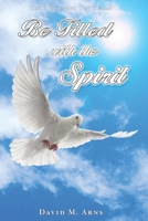 Be Filled with the Spirit 1515205150 Book Cover