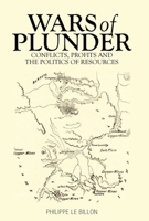 Wars of Plunder: Conflicts, Profits and the Politics of Resources 0199333467 Book Cover