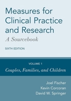 Measures for Clinical Practice and Research: A Sourcebook Volume 1: Couples, Families, and Children 0195181905 Book Cover