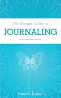 The Ultimate Guide to Journaling 1916059198 Book Cover