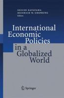 International Economic Policies in a Globalized World 3642620728 Book Cover