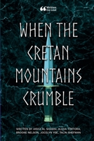 When the Cretan Mountains Crumble 1387628119 Book Cover