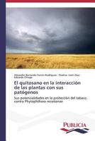 El Quitosano En La Interaccion de Las Plantas Con Sus Patogenos 3639550021 Book Cover