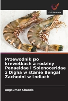 Przewodnik po krewetkach z rodziny Penaeidae i Solenoceridae z Digha w stanie Bengal Zachodni w Indiach (Polish Edition) 6209510671 Book Cover