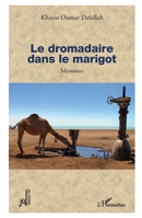 Le dromadaire dans le marigot: Mémoires (Al-Mouna) (French Edition) 2336441098 Book Cover