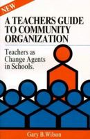 Teachers Guide to Community Organization: Strategies for Parent, Teacher and Community Groups to Improve the Schools 0893343218 Book Cover