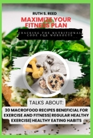 Maximize your fitness plan: Cracking the nutritional code for workout B0CTYRYSQ8 Book Cover