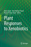 Plant Responses to Xenobiotics 9811028591 Book Cover