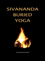 Sivananda Buried Yoga 1846941512 Book Cover