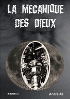 LA MECANIQUE DES DIEUX (French Edition) B08LNBH2QY Book Cover