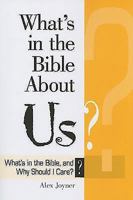 Whats in the Bible About Us? (What’s in the Bible and Why Should I Care?) 0687653738 Book Cover