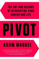 Pivot: The Art and Science of Reinventing Your Career and Life 1476779473 Book Cover