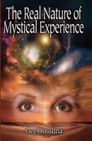 The Real Nature of Mystical Experience 0941136140 Book Cover