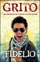 Grito: An Invitation to a South TX Love Affair 1478738316 Book Cover