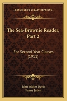 The Sea-Brownie Reader, Part 2: For Second-Year Classes 1165106647 Book Cover