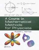 A Course in Mathematical Methods for Physicists 146658467X Book Cover