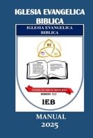 Iglesia Evangélica Bíblica: Manual de Gobierno B08P3PC65Z Book Cover
