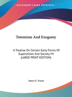 Totemism and Exogamy 1016228678 Book Cover