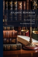 Atlantic Reporter: Cases Argued And Determined In The Courts Of Connecticut, Delaware, Maryland, New Hampshire, New Jersey, Pennsylvania, Rhode Island, Vermont, Volume 116 1270766724 Book Cover