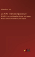 Geschichte Der Entdeckungen Und Schiffahrten Zur Magellan's-Strasse 1145775365 Book Cover