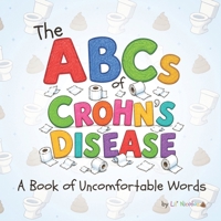 The ABCs of Crohn's Disease: A Book of Uncomfortable Words B0HBWP43XW Book Cover