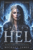 Hel — The Norse Goddess Of Death Tells Her Story: Through The Eyes Of Gods B0H6MQTBBN Book Cover