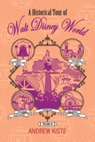 A Historical Tour of Walt Disney World: Volume 3 B0DVSLCXQN Book Cover