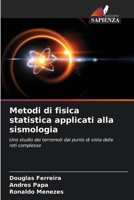 Metodi di fisica statistica applicati alla sismologia (Italian Edition) 6208515599 Book Cover