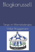 Tango im Marmeladenglas: Blogkarussell 1790709520 Book Cover