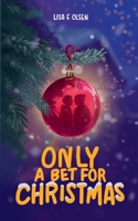 Only a bet for Christmas 3695172460 Book Cover