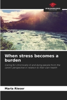 When stress becomes a burden 6209725120 Book Cover