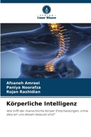 Körperliche Intelligenz (German Edition) 6209963307 Book Cover