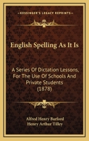 English Spelling: A Series of Dictation Lessons 1017510075 Book Cover