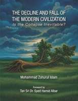The Decline and Fall of the Modern Civilization: Is the Collapse Inevitable? 1998923924 Book Cover