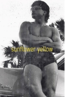 Sunflower Yellow B0BGJST6Z7 Book Cover
