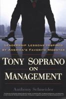 Tony Soprano on Management: Leadership Lessons Inspired By America's Favorite Mobst 0425194949 Book Cover