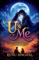U n Me: Born on the Moon, reunited on the Earth B0HDS3BDFQ Book Cover