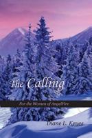 The Calling: For the Women of Angelfire 1494807785 Book Cover