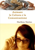 Animare la Cultura e la Comunicazione 1471680908 Book Cover