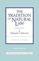 The Tradition of Natural Law: A Philosopher's Reflections 0823206416 Book Cover