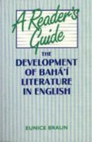 A Reader's Guide: The Development of Baha'i Literature in English 0853982295 Book Cover