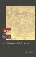 Excess and the Mean in Early Modern English Literature (Literature in History) 0691090289 Book Cover