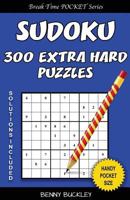 Sudoku 300 Extra Hard Puzzles. Solutions Included: A Break Time Pocket Series Book 153741240X Book Cover