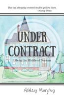 Under Contract: Life in the Middle of Dreams 0983141304 Book Cover